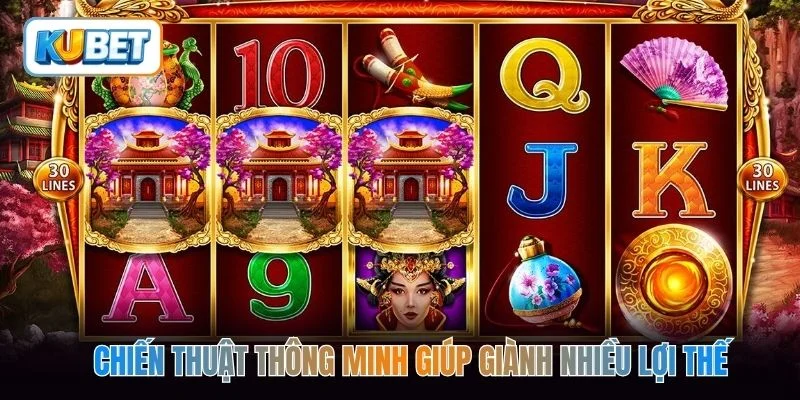 Chiến thuật thông minh giúp giành nhiều lợi thế