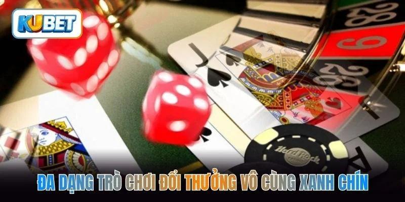 Đa dạng trò chơi đổi thưởng vô cùng xanh chín